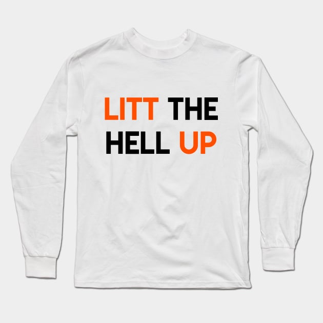 LITT the hell UP Long Sleeve T-Shirt by GloriousWax